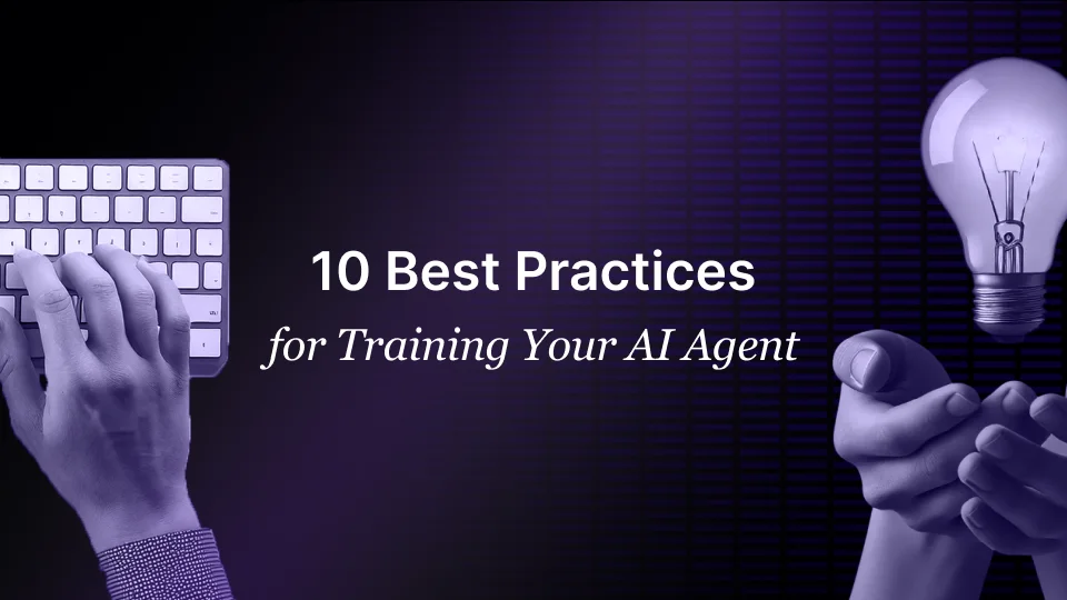 10 Best Practices for Training Your AI Agent