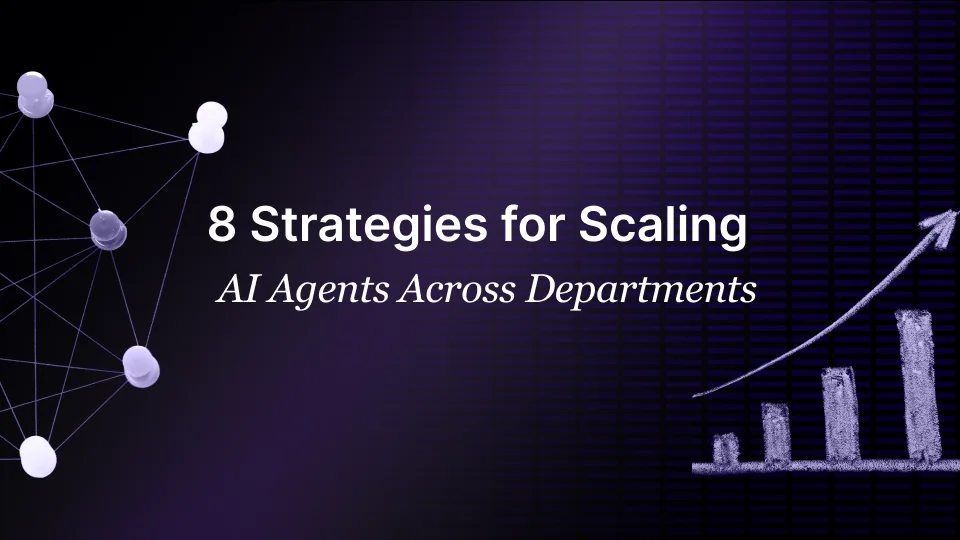 8 Strategies for Scaling AI Agents Across Departments