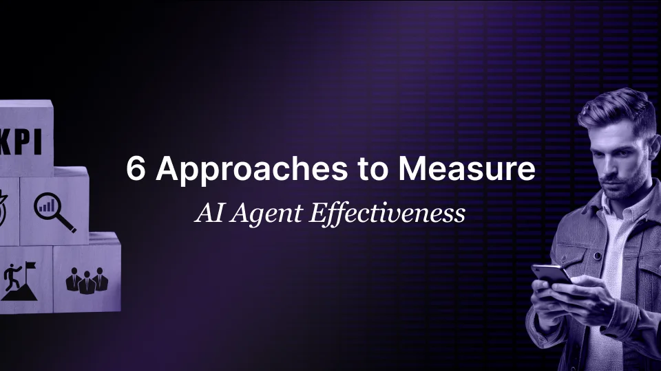 6 Methods for Testing AI Agent Effectiveness
