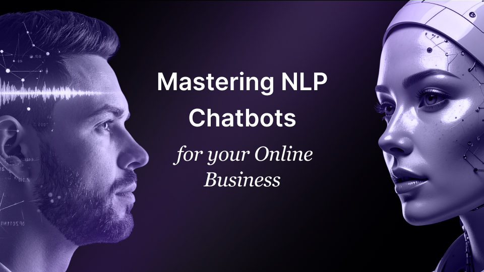 Mastering NLP Chatbots