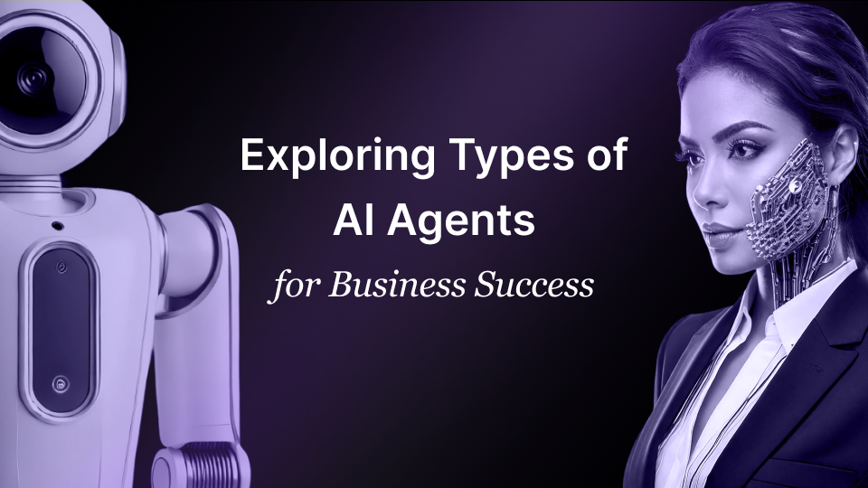 Exploring Types of AI Agents for Business Success