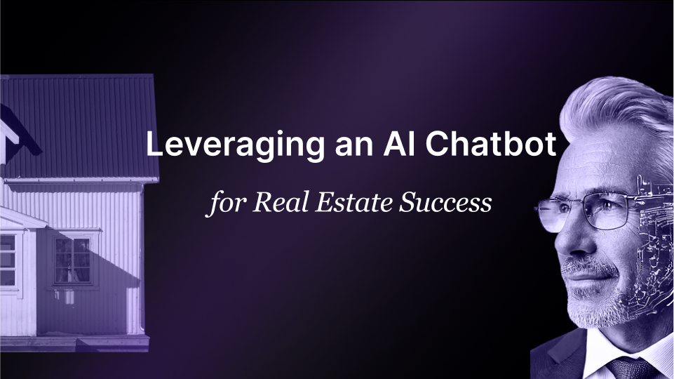 Leveraging an AI Chatbot for Real Estate Success